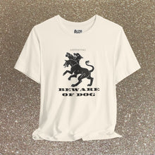 Load image into Gallery viewer, Beware of Dog Tee Shirt