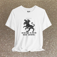 Load image into Gallery viewer, Beware of Dog Tee Shirt