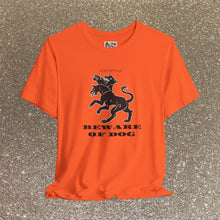 Load image into Gallery viewer, Beware of Dog Tee Shirt